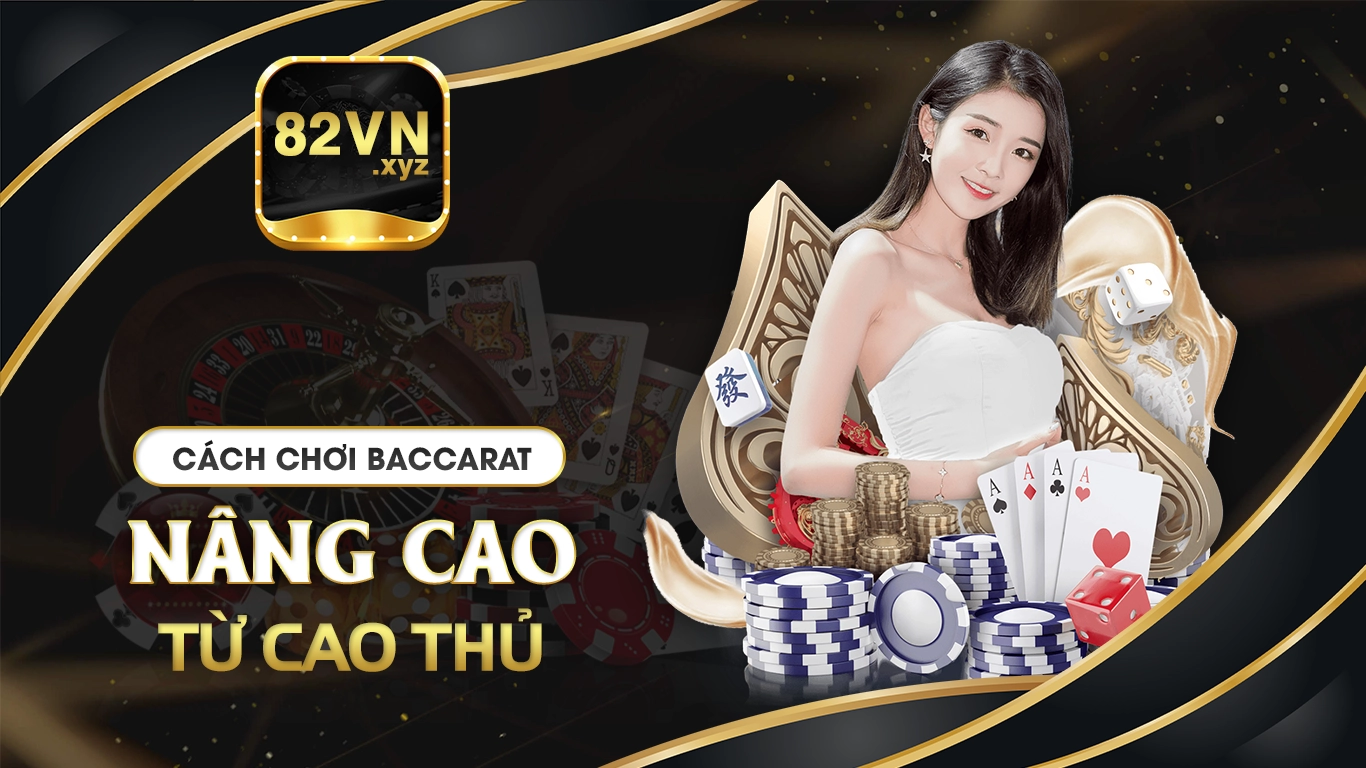 cách chơi baccarat 82vn 01