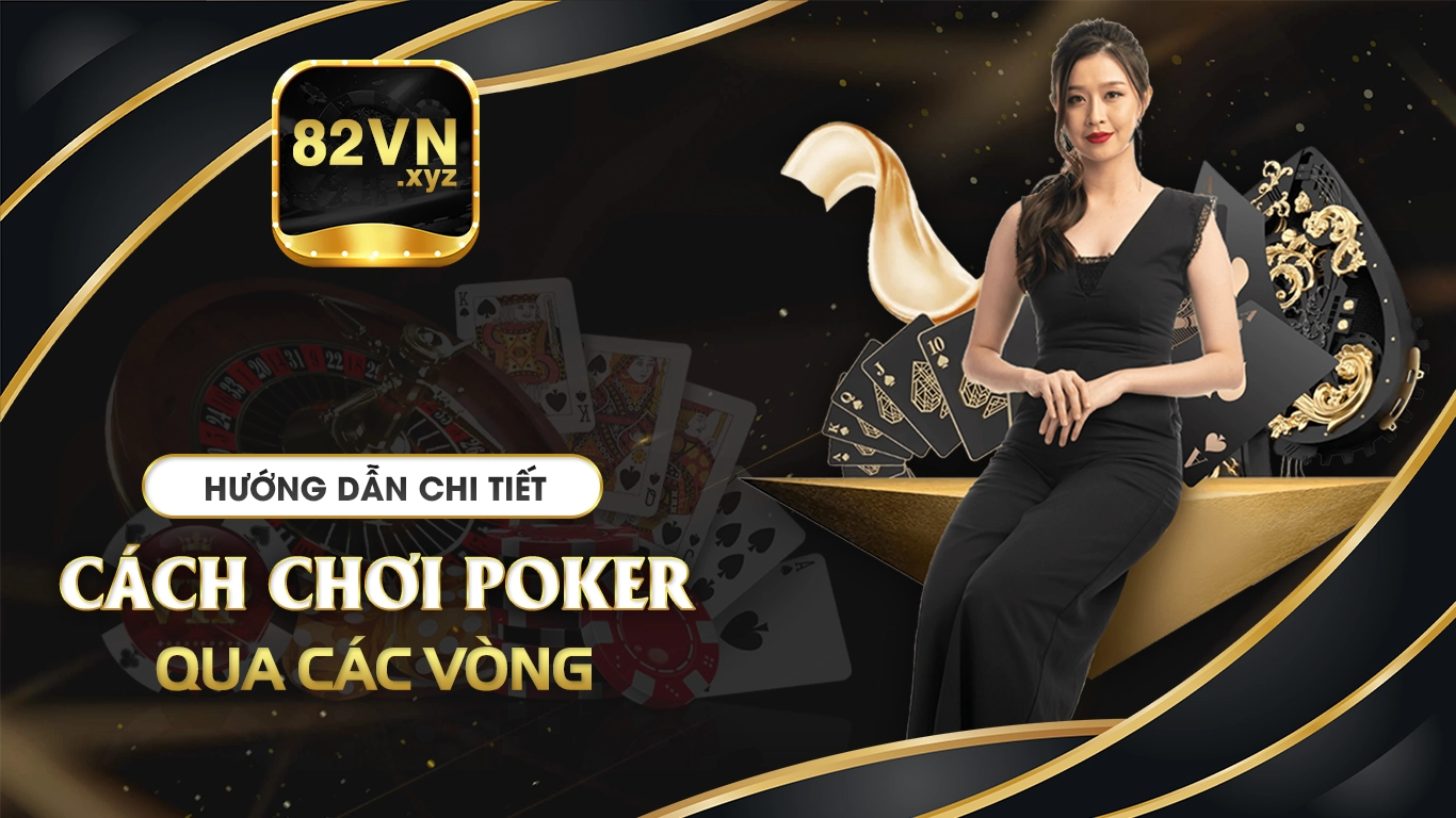 cách chơi poker 82vn 01