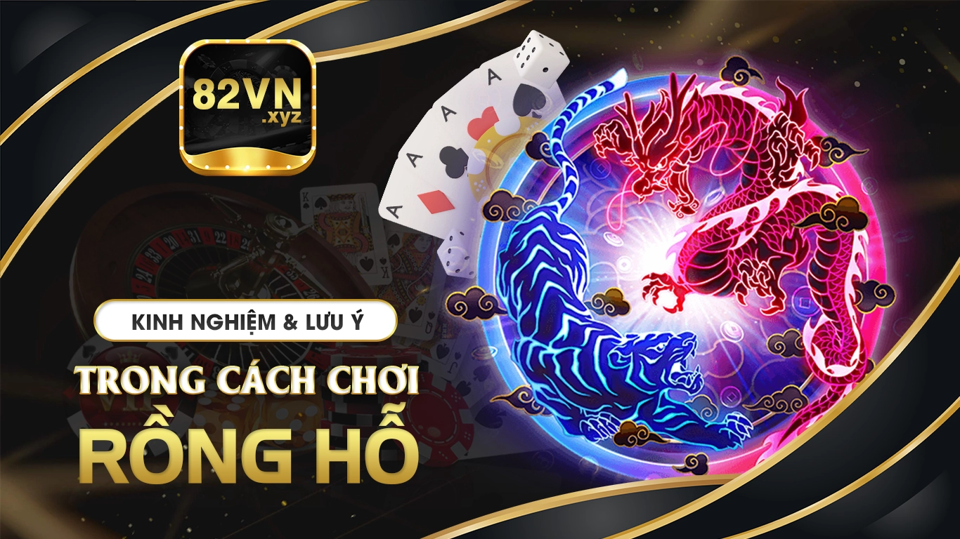 cách chơi rồng hổ 82vn 02